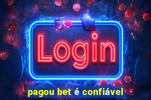 pagou bet é confiável